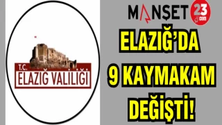 ELAZIĞ'DA 9 KAYMAKAM DEĞİŞTİ