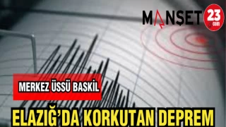 ELAZIĞ'DA KORKUTAN DEPREM