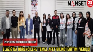 ELAZIĞ'DA ÖĞRENCİLERE TEMEL AFET BİLİNCİ EĞİTİMİ VERİLDİ