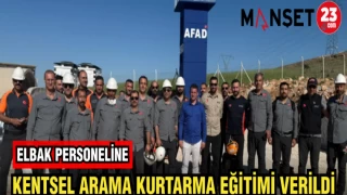 ELBAK PERSONELİNE KENTSEL ARAMA KURTARMA EĞİTİMİ VERİLDİ