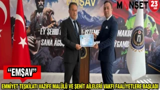 EMNİYET TEŞKİLATI VAZİFE MALÜLÜ VE ŞEHİT AİLELERİ VAKFI FAALİYETLERE BAŞLADI