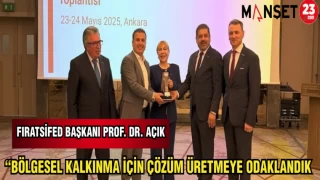 FIRATSİFED BAŞKANI PROF.DR.AÇIK: BÖLGESEL KALKINMA İÇİN ÇÖZÜM ÜRETMEYE ODAKLANDIK