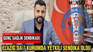 GENÇ SAĞLIK SENDİKASI ELAZIĞ'DA 7 KURUMDA YETKİLİ SENDİKA OLDU