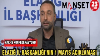 HAK - İŞ KONFEDERASYONU ELAZIĞ İL BAŞKANLIĞI'NIN 1 MAYIS AÇIKLAMASI