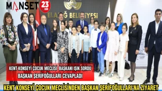 KENT KONSEYİ ÇOCUK MECLİSİNDEN BAŞKAN ŞERİFOĞULLARI'NA ZİYARET