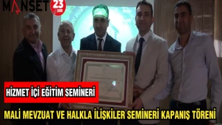 MALİ MEVZUAT VE HALKLA İLİŞKİLER SEMİNERİ KAPANIŞ TÖRENİ