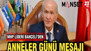 MHP LİDERİ BAHÇELİ'DEN ANNELER GÜNÜ MESAJI