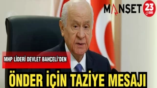 MHP LİDERİ BAHÇELİ'DEN ÖNDER İÇİN TAZİYE MESAJI