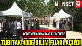 ÖĞRETMEN SIDIKA AVAR KIZ MTAL'DE TÜBİTAK 4006 BİLİM FUARI AÇILDI
