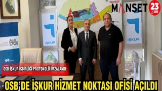 OSB’DE İŞKUR HİZMET NOKTASI OFİSİ AÇILDI