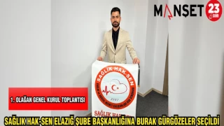 SAĞLIK HAK-SEN ELAZIĞ ŞUBE BAŞKANLIĞINA BURAK GÜRGÖZELER SEÇİLDİ