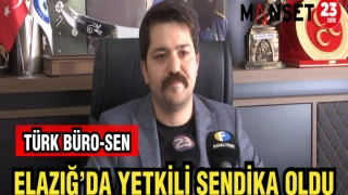 TÜRK BÜRO-SEN ELAZIĞ'DA YETKİLİ SENDİKA OLDU