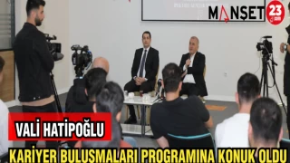 VALİ HATİPOĞLU KARİYER BULUŞMLARI PROGRAMINA KONUK OLDU