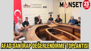 AFAD'DAN İRAP DEĞERLENDİRME TOPLANTISI