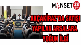 AKÇAKİRAZ'DA SATIŞI YAPILAN ARSALARA YOĞUN İLGİ