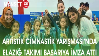 ARTİSTİK CİMNASTİK YARIŞMASI'NDA ELAZIĞ TAKIMI BAŞARIYA İMZA ATTI
