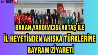BAKAN YARDIMCISI AKTAŞ İLE İL HEYETİNDEN AHISKA TÜRKLERİNE BAYRAM ZİYARETİ