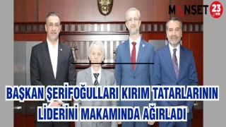 BAŞKAN ŞERİFOĞULARI KIRIM TATARLARININ LİDERİNİ MAKAMINDA AĞIRLADI