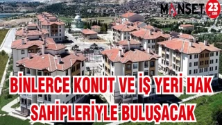 BİNLERCE KONUT VE İŞ YERİ HAK SAHİPLERİYLE BULUŞACAK