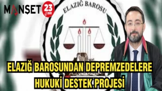 ELAZIĞ BAROSUNDAN DEPREMZEDELERE HUKİKİ DESTEK PROJESİ