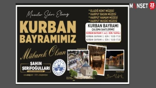 ELAZIĞ BELEDİYESİ MÜZELERİ BAYRAMIN 3 VE 4.GÜNÜNDE AÇIK OLACAK