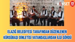 ELAZIĞ BELEDİYESİ TARAFINDAN DÜZENLENEN KÜRSÜBAŞI DİNLETİSİ VATANDAŞLARDAN İLGİ GÖRDÜ