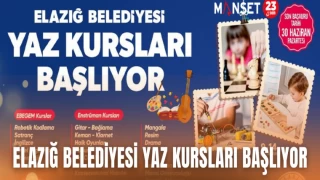 ELAZIĞ BELEDİYESİ YAZ KURSLARI BAŞLIYOR
