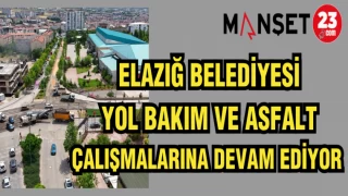 ELAZIĞ BELEDİYESİ YOL BAKIM VE ASFALT ÇALIŞMALARINA DEVAM EDİYOR
