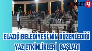ELAZIĞ BELEDİYESİ'NİN DÜZENLEDİĞİ YAZ ETKİNLİKLERİ BAŞLADI