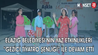ELAZIĞ BELEDİYE'SİNİN YAZ ETKİNLİKLERİ "GEZİCİ TİYATRO ŞENLİĞİ" İLE DEVAM ETTİ