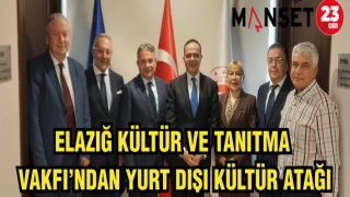 ELAZIĞ KÜLTÜR VE TANITMA VAKFI'NDAN YURT DIŞI KÜLTÜR ATAĞI