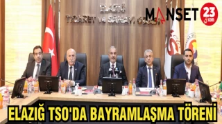 ELAZIĞ TSO'DA BAYRAMLAŞMA TÖRENİ