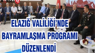 ELAZIĞ VALİLİĞİ'NDE BAYRAMLAŞMA PROGRAMI DÜZENLENDİ