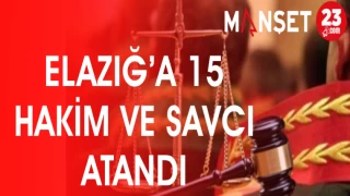 ELAZIĞ'A 15 HAKİM VE SAVCI ATANDI