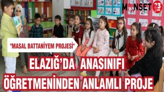 ELAZIĞ’DA ANASINIFI ÖĞRETMENİNDEN ANLAMLI PROJE