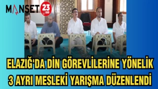 ELAZIĞ'DA DİN GÖREVLİLERİNE YÖNELİK 3 AYRI MESLEKİ YARIŞMA DÜZENLENDİ