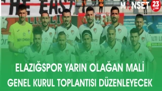 ELAZIĞSPOR YARIN MALİ GENEL KURUL TOPLANTISI DÜZENLEYECEK