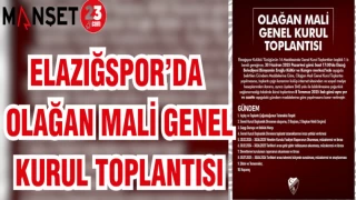 ELAZIĞSPOR'DA OLAĞAN MALİ GENEL KURUL TOPLANTISI