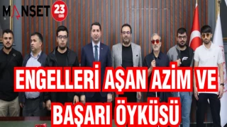 ENGELLERİ AŞAN AZİM VE BAŞARI ÖYKÜSÜ