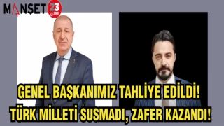 GENEL BAŞKANIMIZ TAHLİYE EDİLDİ! TÜRK MİLLETİ SUSMADI, ZAFER KAZANDI!