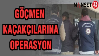 GÖÇMEN KAÇAKÇILARINA OPERASYON