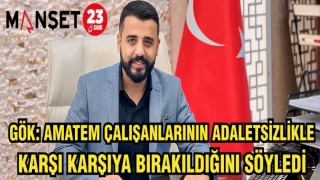 GÖK: AMATEM ÇALIŞANLARININ ADALETSİZLİKLE KARŞI KARŞIYA BIRAKILDIĞINI SÖYLEDİ