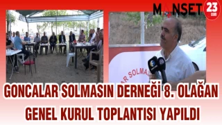 GONCALAR SOLMASIN DERNEĞİ 8. OLAĞAN GENEL KURUL TOPLANTISI YAPILDI