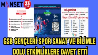 GSB GENÇLERİ SPOR SANAT VE BİLİMLE DOLU ETKİNLİKLERE DAVET ETTİ