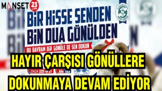 HAYIR ÇARŞISI GÖNÜLLERE DOKUNMAYA DEVAM EDİYOR