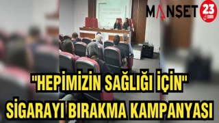 "HEPİMİZİN SAĞLIĞI İÇİN" SİGARAYI BIRAKMA KAMPANYASI