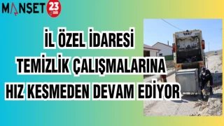 İL ÖZEL İDARESİ TEMİZLİK ÇALIŞMALARINA HIZ KESMEDEN DEVAM EDİYOR