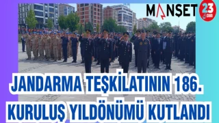 JANDARMA TEŞKİLATININ 186. KURULUŞ YILDÖNÜMÜ KUTLANDI