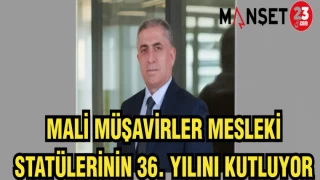 MALİ MÜŞAVİRLER MESLEKİ STATÜLERİNİN 36.YILINI KUTLUYOR