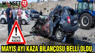 MAYIS AYI KAZA BİLANÇOSU BELLİ OLDU